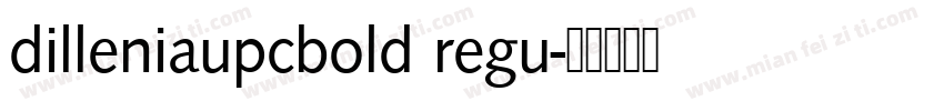 dilleniaupcbold regu字体转换